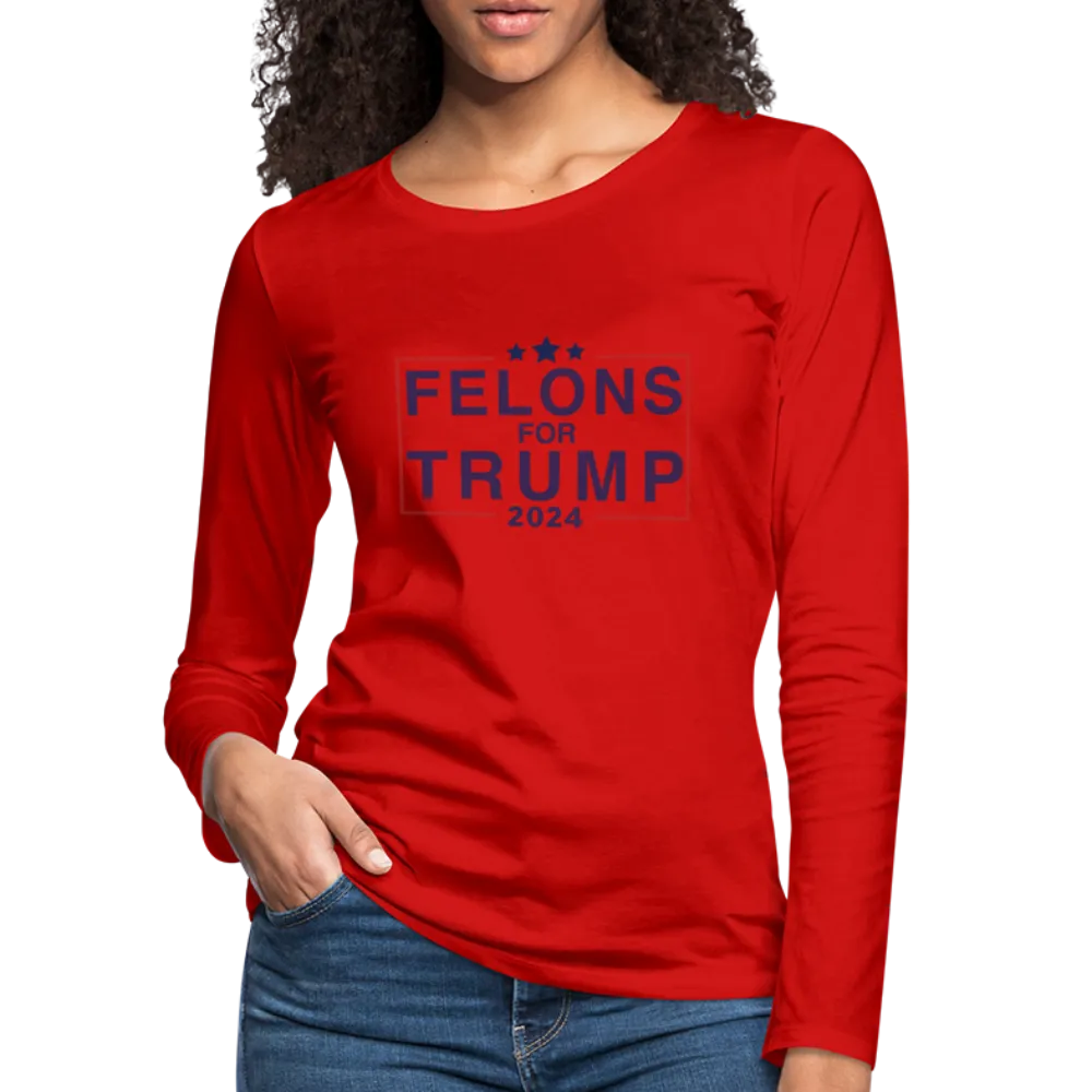 Felons for Trump 2024 Women's Premium Long Sleeve T-Shirt