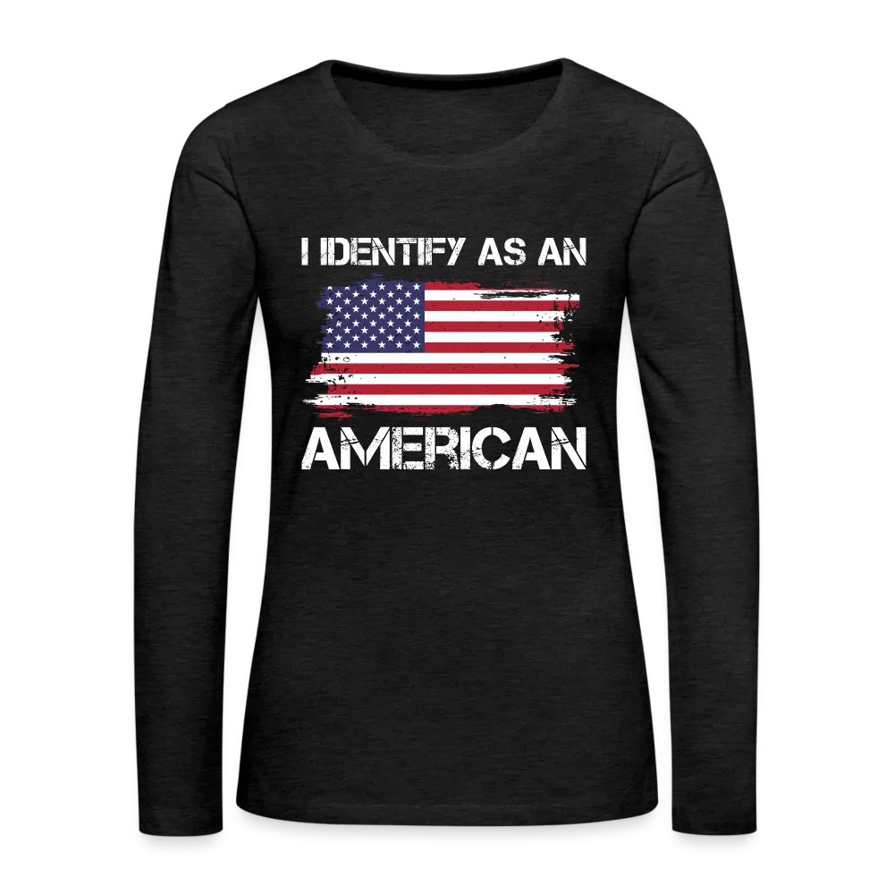 I Identify as an American Women's Premium Long Sleeve T-Shirt