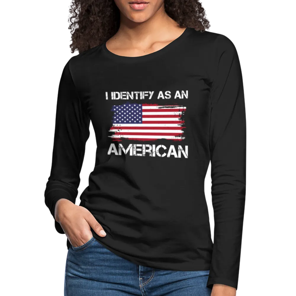 I Identify as an American Women's Premium Long Sleeve T-Shirt