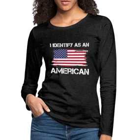 I Identify as an American Women's Premium Long Sleeve T-Shirt