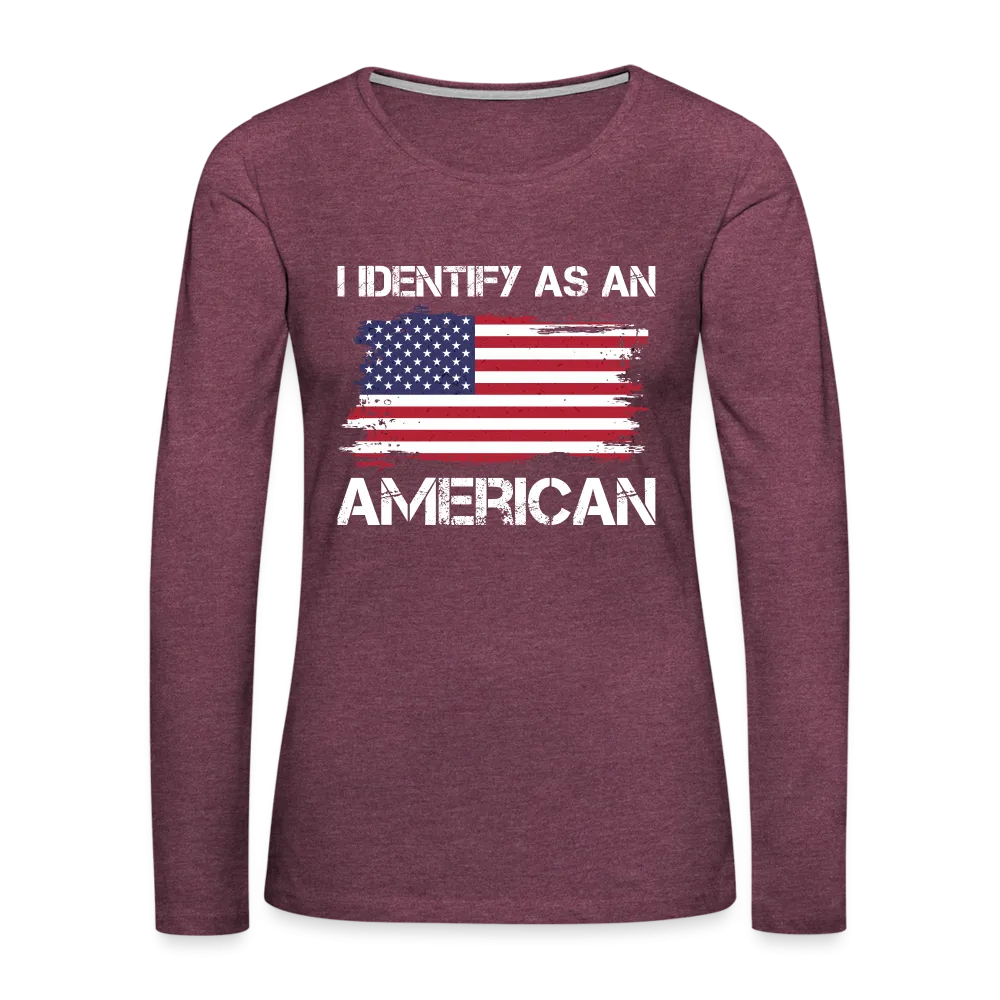 I Identify as an American Women's Premium Long Sleeve T-Shirt