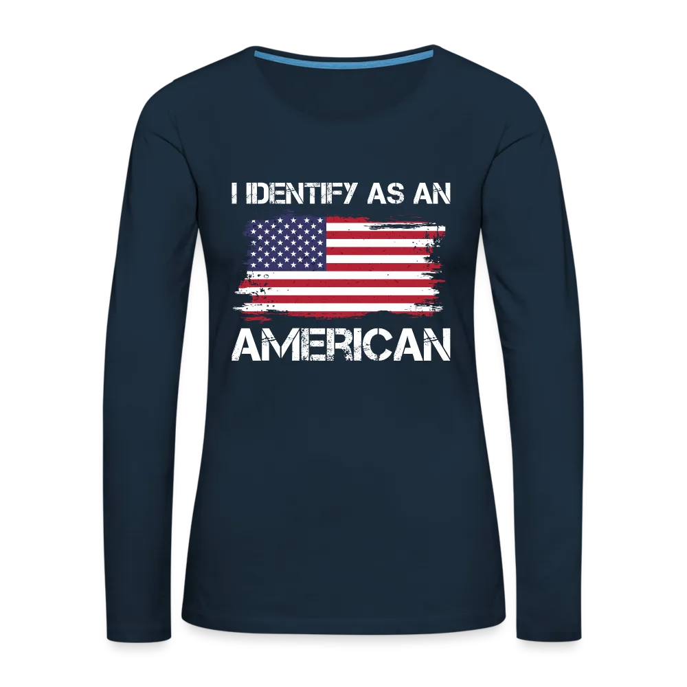 I Identify as an American Women's Premium Long Sleeve T-Shirt