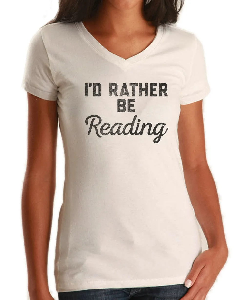 Women's I'd Rather Be Reading Vneck T-Shirt