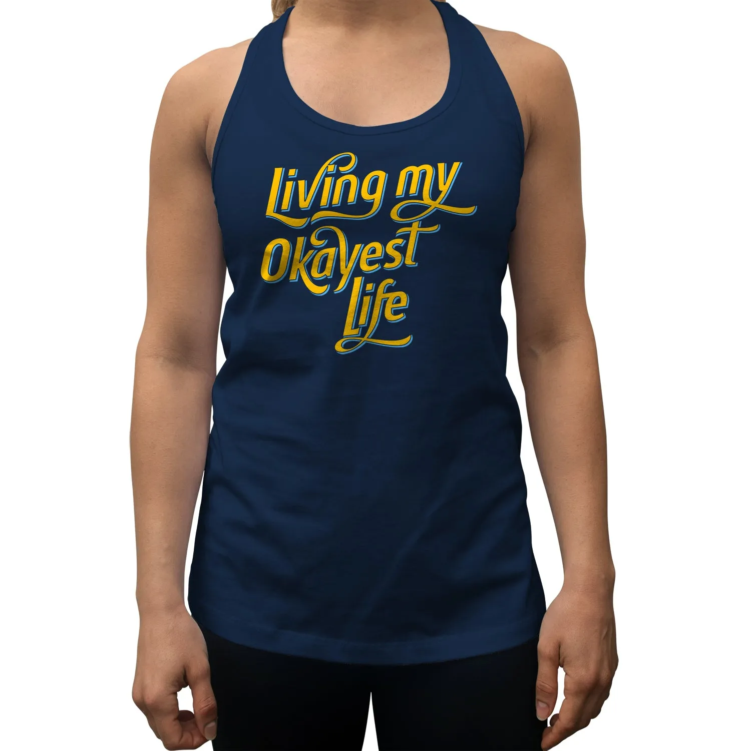 Women's Living My Okayest Life Racerback Tank Top